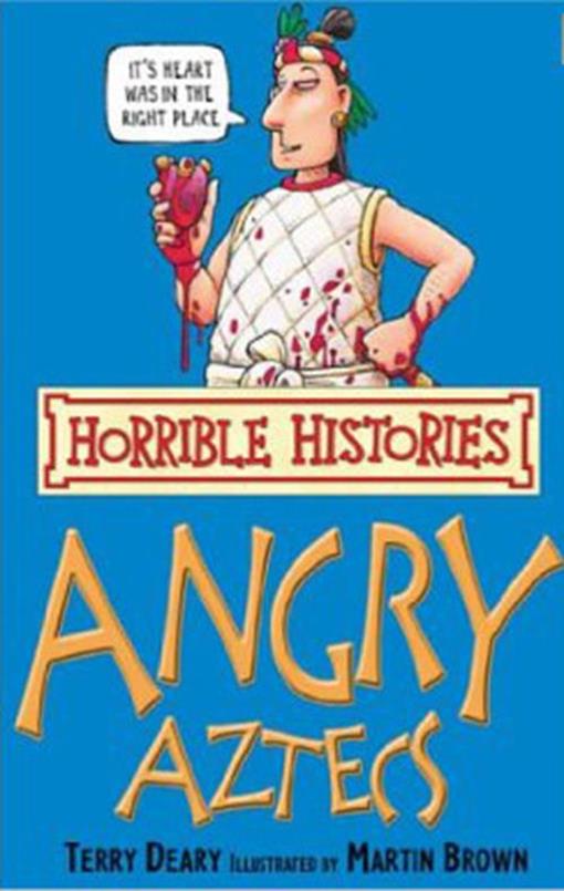 Title details for Horrible Histories: The Angry Aztecs by Terry Deary - Available